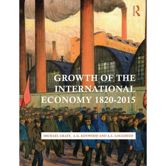 Growth of the International Economy, 1820-2015, (Paperback)