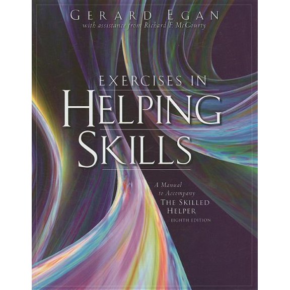 Pre-Owned Exercises in Helping Skills for Egan’s The Skilled Helper: A Problem-Management and Opportunity Development Approach to Helping, 8th (Paperback) 0495127973 9780495127970