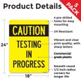 thumbnail image 2 of Caution Testing In Progress Public Safety Rigid Plastic Sign 24 Inch x 18 Inch - 5 Pack, 2 of 8