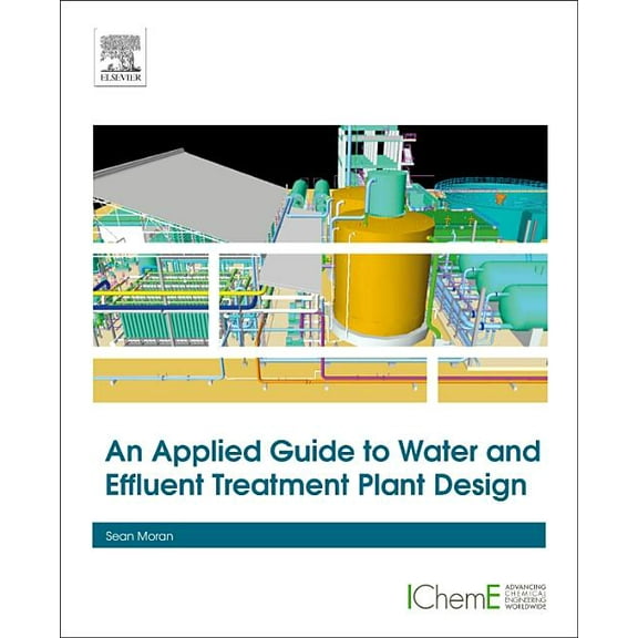 An Applied Guide to Water and Effluent Treatment Plant Design, (Paperback)