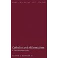 thumbnail image 1 of Catholics and Millennialism: A Theo-Linguistic Guide (American University Studies), 1 of 1