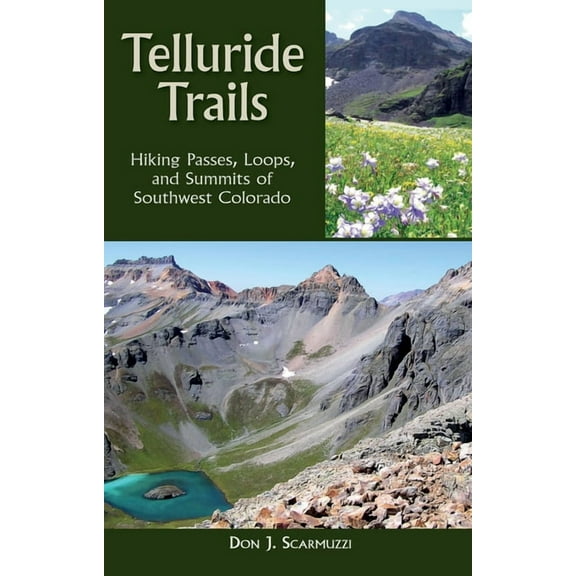 Pruett Telluride Trails: Hiking Passes, Loops, and Summits of Southwest Colorado, (Paperback)