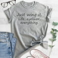 thumbnail image 2 of Just Wing It Life Eyeliner Everything T-shirt, Unisex Women's Shirt, Mess Shirt, Trainwreck Shirt, Heather Gray, X-Large, 2 of 6