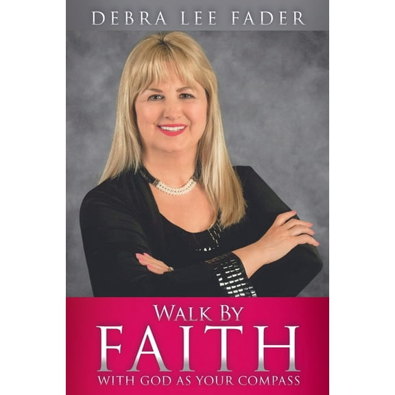 Walk By Faith: With God as Your Compass, (Paperback)