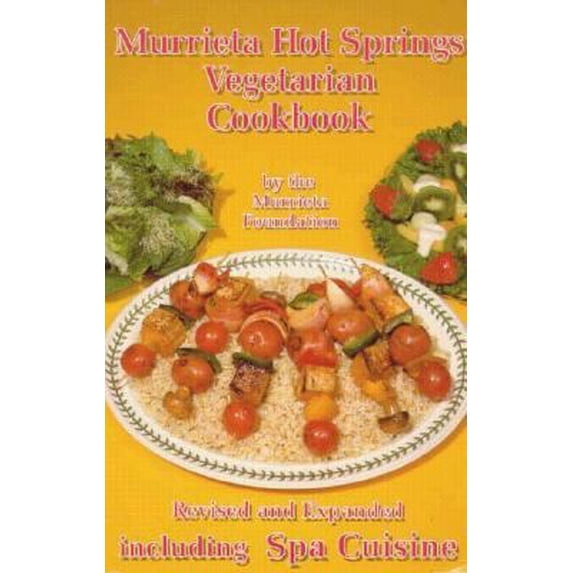Pre-Owned Murrieta Hot Springs Vegetarian Cookbook: Including Spa Cuisine (Paperback) 091399054X 9780913990544