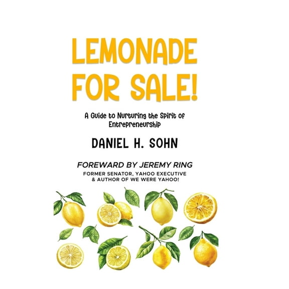 Lemonade for Sale!: A Guide to Nurturing the Spirit of Entrepreneurship, (Hardcover)