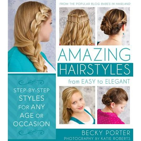 Amazing Hairstyles : From Easy to Elegant