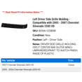 thumbnail image 2 of Left Driver Side Grille Molding - Compatible with 2005 - 2007 Chevy Silverado 2500 HD 2006, 2 of 2