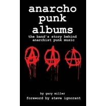 anarcho punk music: the band's story behind anarchist punk music, (Paperback)