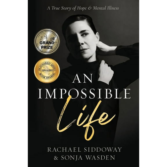 Impossible An Impossible Life: A True Story of Hope and Mental Illness, Book 1, (Paperback)