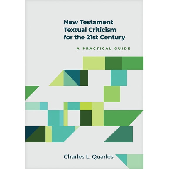 New Testament Textual Criticism for the 21st Century: A Practical Guide, (Hardcover)