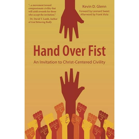 Hand over Fist : An Invitation to Christ-centered Civility