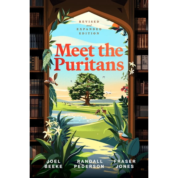 Meet the Puritans: A Guide to Their Lives and Books, (Hardcover)