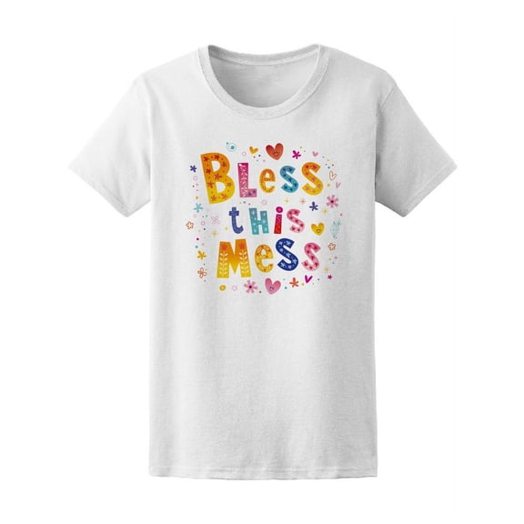 Colorful Hearts Bless This Mess T-Shirt Women -Image by Shutterstock, Female x-Large