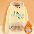 thumbnail image 3 of "Yes I'M Cold 24/7 Always Cold" Women's Hoodie - Lined Thicken Warm Letter Hooded Pullover, 3 of 3