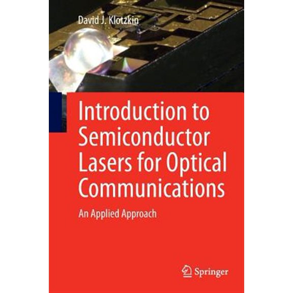 Pre-Owned Introduction to Semiconductor Lasers for Optical Communications: An Applied Approach (Paperback)