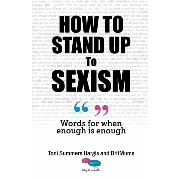 How To Stand Up To Sexism: Words for when enough is enough, (Paperback)