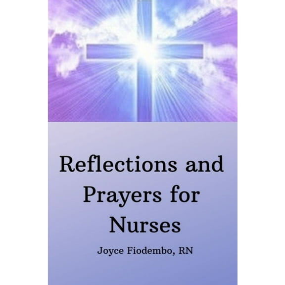 Reflections and Prayers for Nurses, (Paperback)