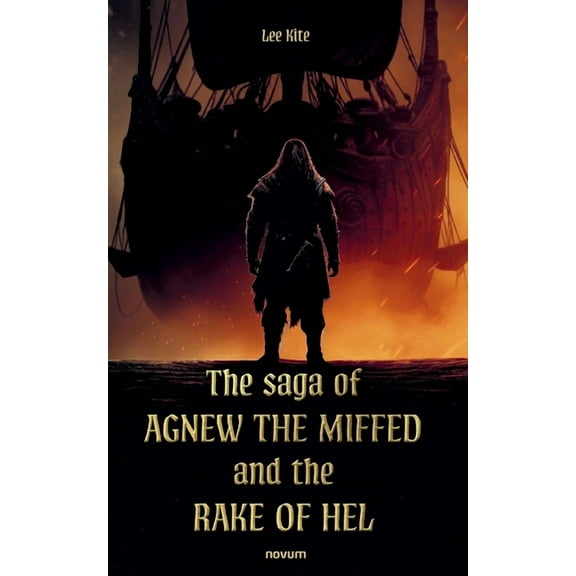 The saga of Agnew the Miffed and the Rake of Hel, (Paperback)