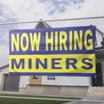 thumbnail image 2 of Now Hiring Miners 13 oz Heavy Duty Vinyl Banner Miner Jobs Available Help Wanted Sign for Business Indoor/Outdoor Single-Sided with Metal Grommets (4x8 ft, Bl & Ye), 2 of 6