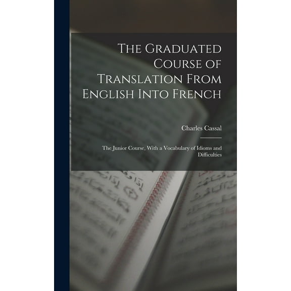 The Graduated Course of Translation From English Into French (Hardcover)