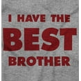thumbnail image 2 of I Have the Best Brother Cute Sibling Toddler Boy Girl T Shirt Infant Toddler Brisco Brands 5T, 2 of 6
