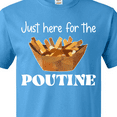 thumbnail image 4 of Inktastic Canada Day Just Here for the Poutine T-Shirt, 4 of 5