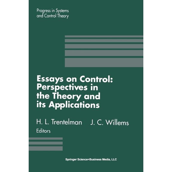 Progress in Systems and Control Theory Essays on Control: Perspectives in the Theory and Its Applications, Book 14, (Paperback)