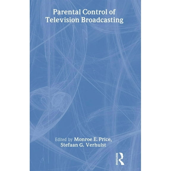 Routledge Communication Parental Control of Television Broadcasting, (Hardcover)