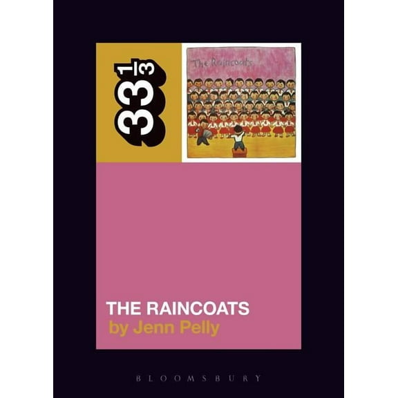33 1/3 The Raincoats' the Raincoats, (Paperback)