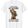 thumbnail image 1 of I Dont Have Attitude Ive Got Personality You Cant Handle Camiseta, 1 of 2