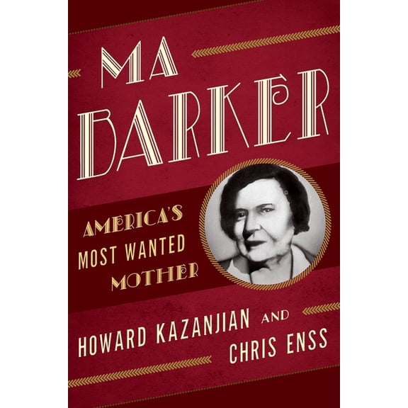 Ma Barker : America's Most Wanted Mother (Paperback)