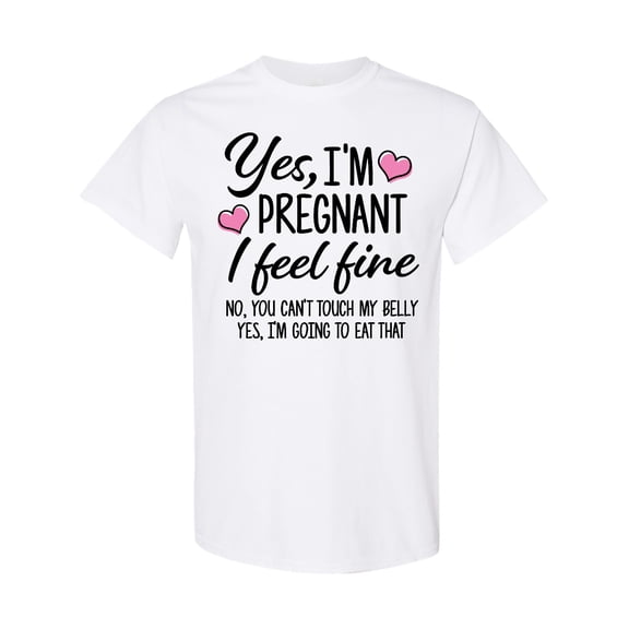 Inktastic Yes I'm Pregnant I Feel Fine No You Cant Touch My Belly T-Shirt