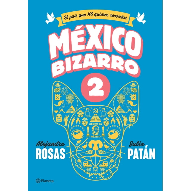 México bizarro 2 Planeta JULIO PATAN /ALEJANDRO ROSAS