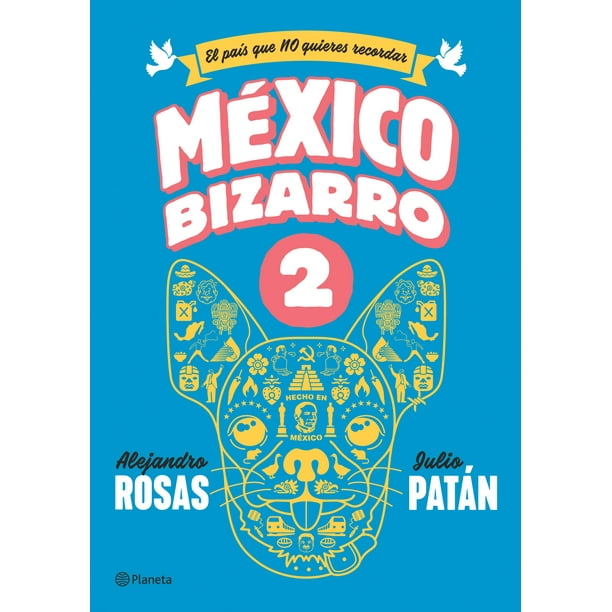 México bizarro 2 Planeta JULIO PATAN /ALEJANDRO ROSAS