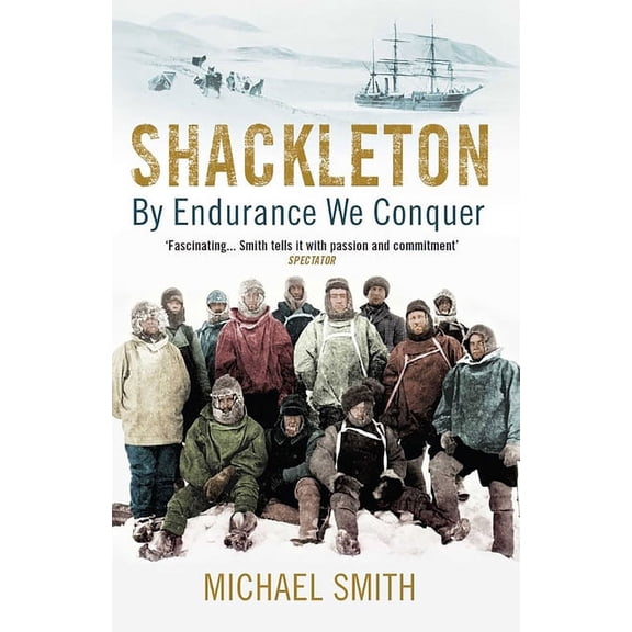 Shackleton : By Endurance We Conquer (Paperback)