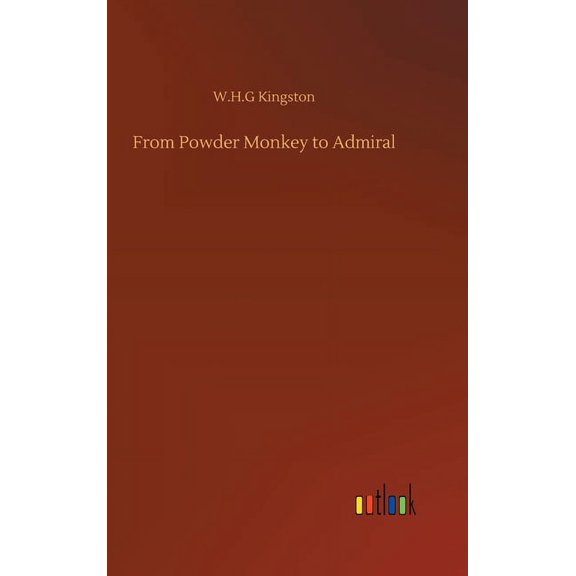 From Powder Monkey to Admiral (Hardcover)