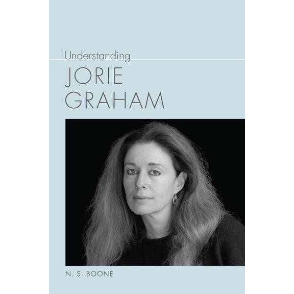 Understanding Contemporary American Lite Understanding Jorie Graham, (Hardcover)