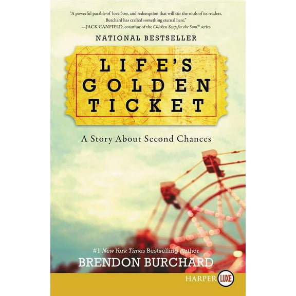 Life's Golden Ticket: A Story about Second Chances, (Paperback)