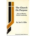 thumbnail image 1 of Pre-Owned The Church on Purpose : Keys to Effective Church Leadership (Paperback) 9780872394414, 1 of 1