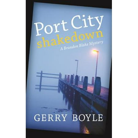 Port City Shakedown : A Brandon Blake Crime Novel