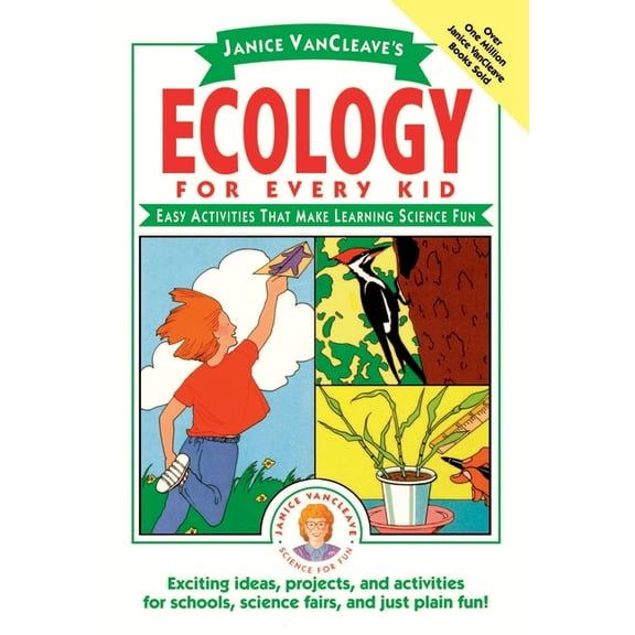 Science for Every Kid Janice Vancleave's Ecology for Every Kid: Easy Activities That Make Learning Science Fun, Book 110, (Paperback)