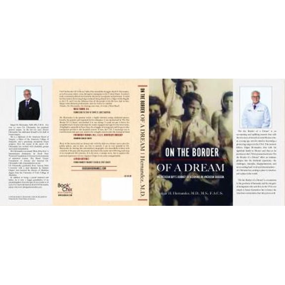 Pre-Owned On The Border Of A Dream: One Mexican Boy's Journey Of Becoming An American Surgeon (Hardcover) 0998921505 9780998921501