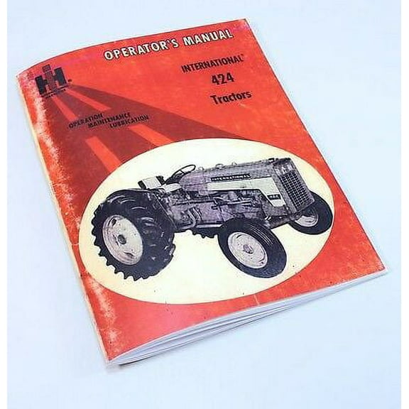 International 424 Tractor Owners Operators Maintenance Manual Ih Operations
