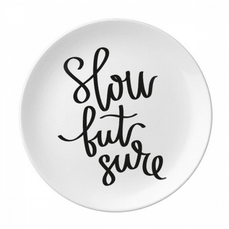 

Slow But Sure Quote Plate Decorative Porcelain Salver Tableware Dinner Dish