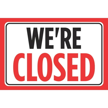 - We're Closed Red Black Signs Window Front Business Retail Store Restaurant Office Sign