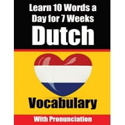 Dutch Vocabulary Builder Learn 10 Words a Day for 7 Weeks The Daily Dutch Challenge: A Comprehensive Guide for Children and Beginners to learn Dutch Learn Dutch Languages, (Paperback)