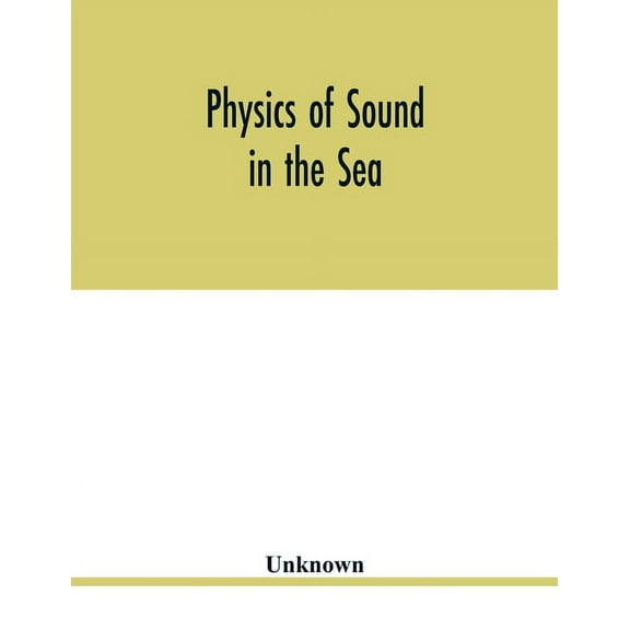 Physics of sound in the sea, (Paperback)