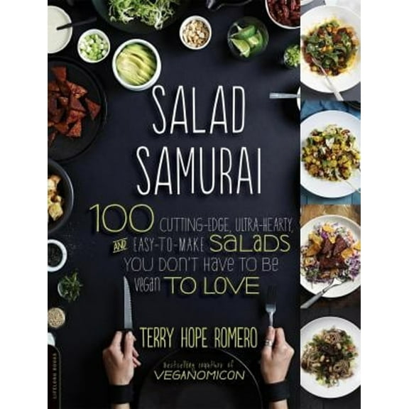 Pre-Owned Salad Samurai: 100 Cutting-Edge, Ultra-Hearty, Easy-To-Make Salads You Don't Have to Be Vegan to Love (Paperback) 0738214876 9780738214870