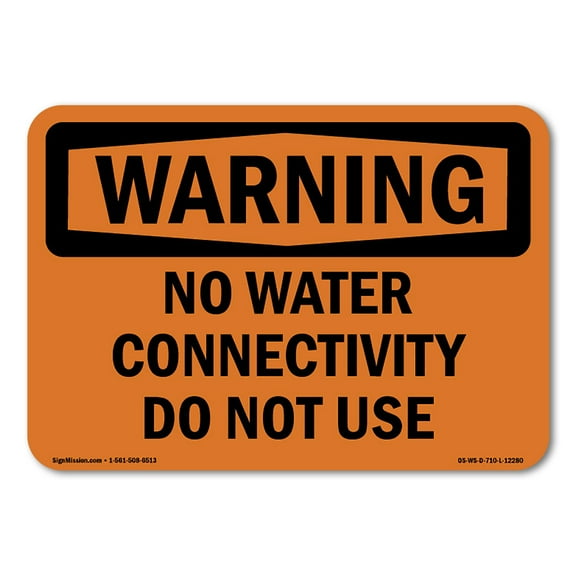 SignMission OS-WS-A-1824-L-12280 18 x 24 in. OSHA Warning Sign - No Water Connectivity Do Not Use